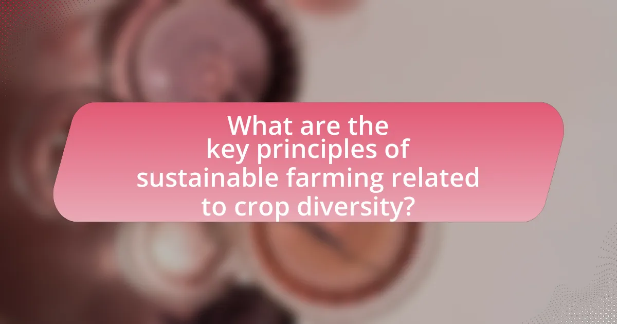 What are the key principles of sustainable farming related to crop diversity?